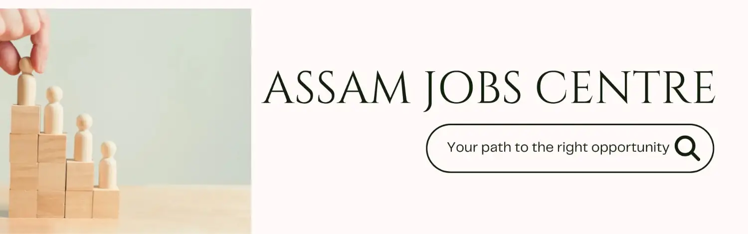 Latest Assam Government Jobs - Assam Jobs Centre